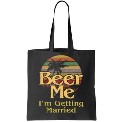 Beer Me Im Getting Married Groom Bride Bachelor Party Gift Tote Bag