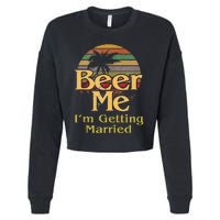 Beer Me Im Getting Married Groom Bride Bachelor Party Gift Cropped Pullover Crew