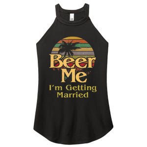 Beer Me Im Getting Married Groom Bride Bachelor Party Gift Women's Perfect Tri Rocker Tank