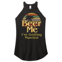 Beer Me Im Getting Married Groom Bride Bachelor Party Gift Women's Perfect Tri Rocker Tank