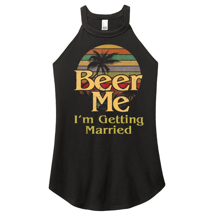 Beer Me Im Getting Married Groom Bride Bachelor Party Gift Women's Perfect Tri Rocker Tank