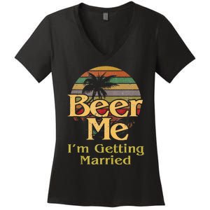 Beer Me Im Getting Married Groom Bride Bachelor Party Gift Women's V-Neck T-Shirt