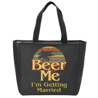 Beer Me Im Getting Married Groom Bride Bachelor Party Gift Zip Tote Bag