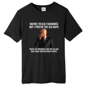 Biden Maybe I'm OldFashioned But I Prefer The Old Days Tall Fusion ChromaSoft Performance T-Shirt