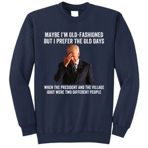 Biden Maybe I'm OldFashioned But I Prefer The Old Days Sweatshirt