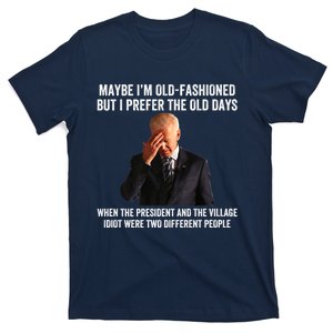 Biden Maybe I'm OldFashioned But I Prefer The Old Days T-Shirt