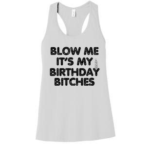 Blow Me It’s My Birthday Bitches Women's Racerback Tank