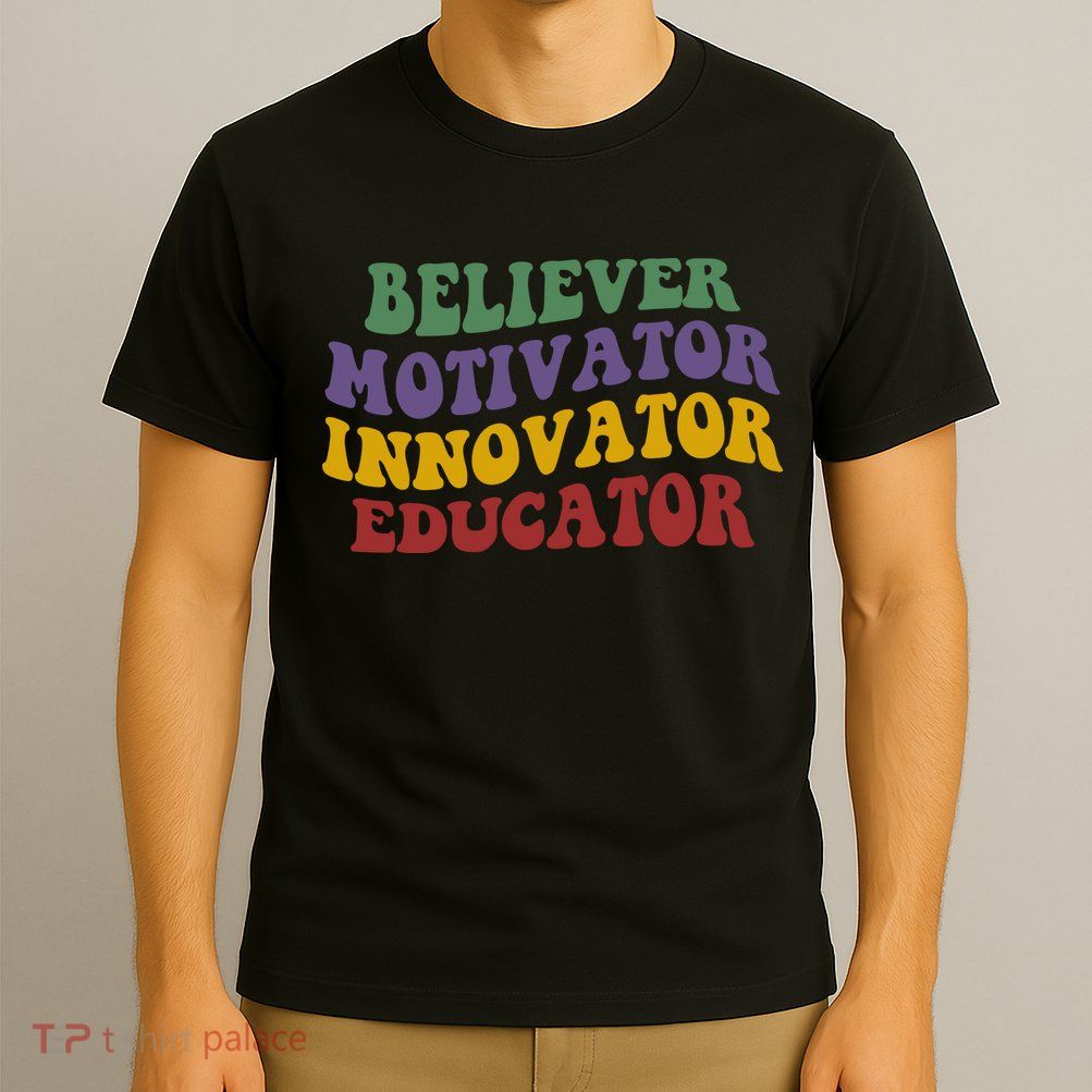 Believer Motivator Innovator Educator T-Shirt