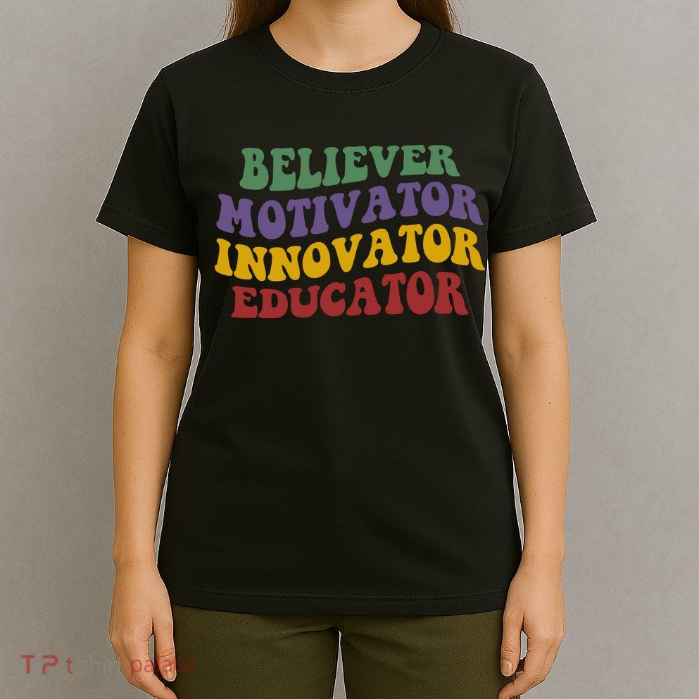 Believer Motivator Innovator Educator T-Shirt