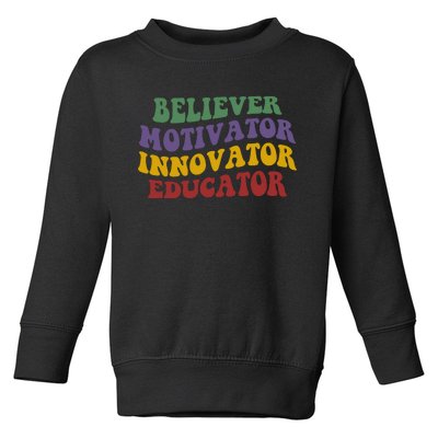 Believer Motivator Innovator Educator Toddler Sweatshirt