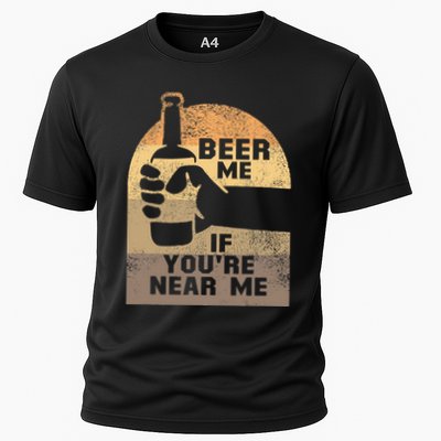 Beer Me If YouRe Near Me Performance Shirt