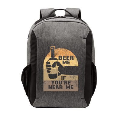 Beer Me If YouRe Near Me Vector Backpack