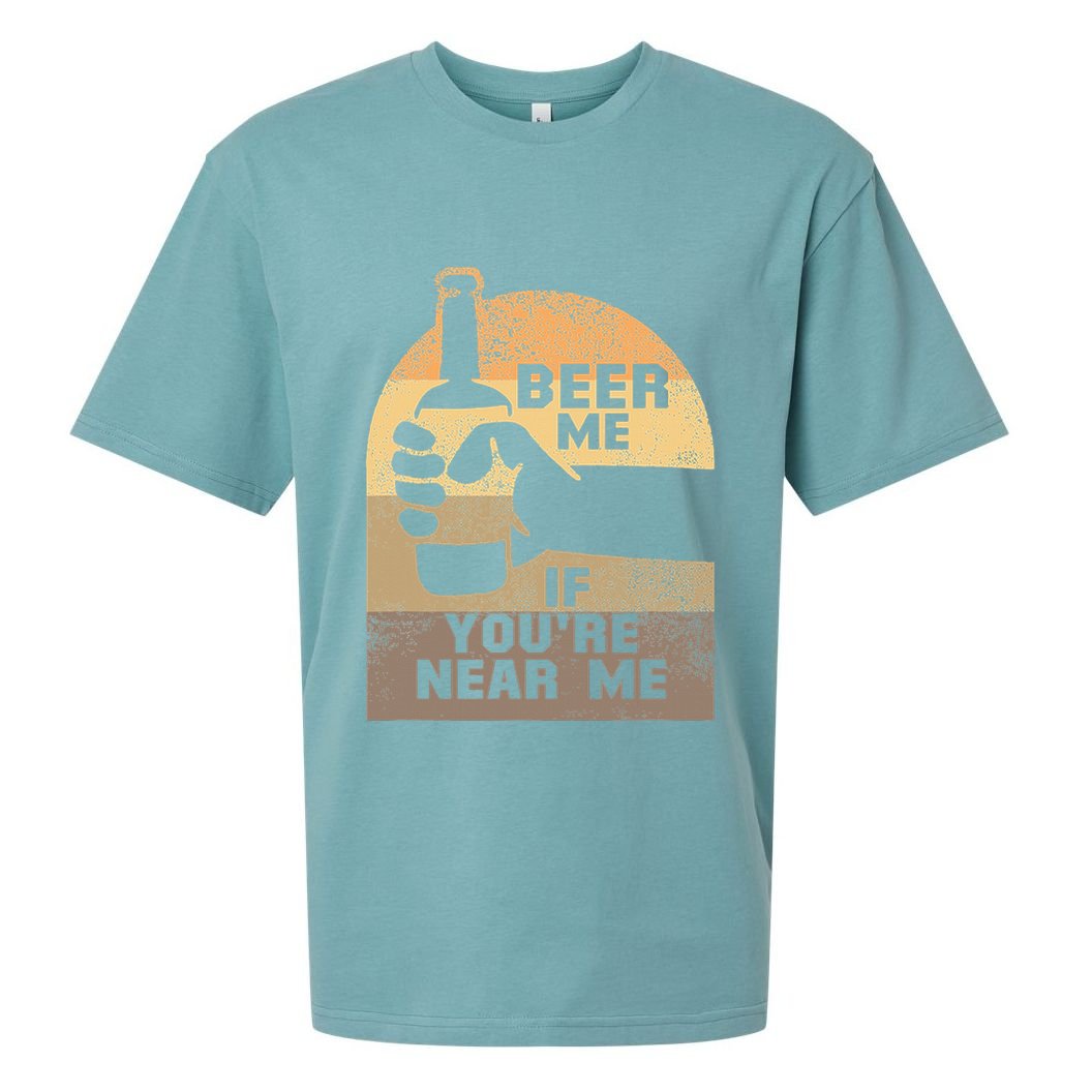 Beer Me If YouRe Near Me Sueded Cloud Jersey T-Shirt