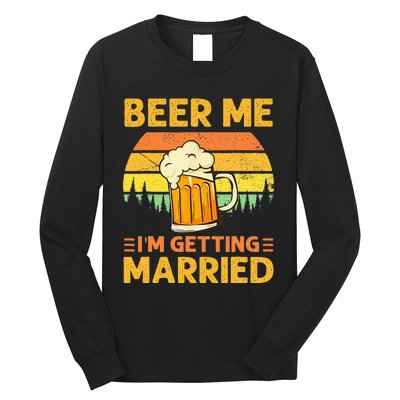 Beer Me Im Getting Married Men Funny Groom Bachelor Party Long Sleeve Shirt