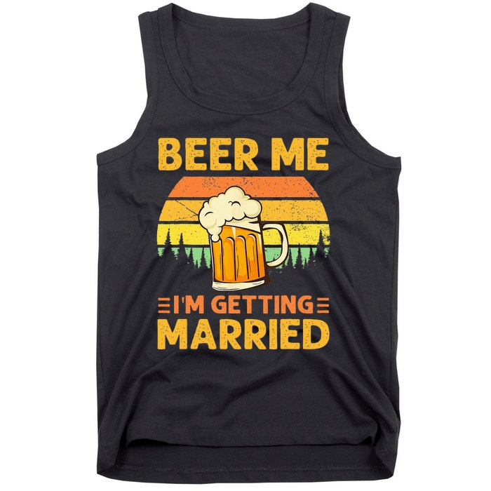 Beer Me Im Getting Married Men Funny Groom Bachelor Party Tank Top