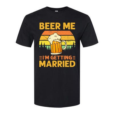 Beer Me Im Getting Married Men Funny Groom Bachelor Party Softstyle CVC T-Shirt