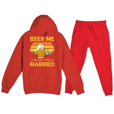 Beer Me Im Getting Married Men Funny Groom Bachelor Party Premium Hooded Sweatsuit Set