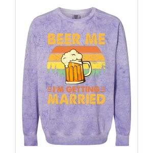 Beer Me I'm Getting Married Funny Groom Bachelor Party Colorblast Crewneck Sweatshirt