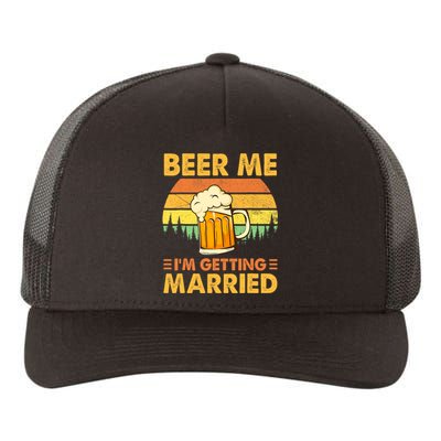 Beer Me I'm Getting Married Funny Groom Bachelor Party Yupoong Adult 5-Panel Trucker Hat