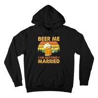 Beer Me I'm Getting Married Funny Groom Bachelor Party Hoodie