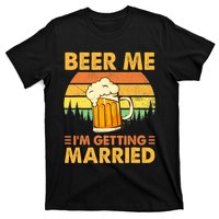 Beer Me I'm Getting Married Funny Groom Bachelor Party T-Shirt