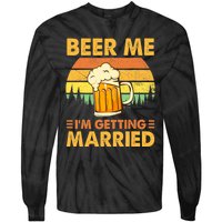 Beer Me I'm Getting Married Funny Groom Bachelor Party Tie-Dye Long Sleeve Shirt