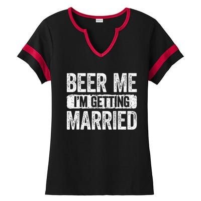 Beer Me Im Getting Married Groom Bachelor Party Ladies Halftime Notch Neck Tee