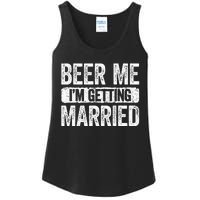 Beer Me Im Getting Married Groom Bachelor Party Ladies Essential Tank