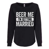 Beer Me Im Getting Married Groom Bachelor Party Womens California Wash Sweatshirt