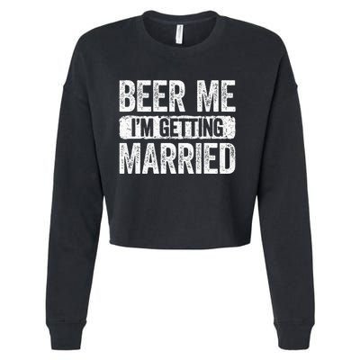 Beer Me Im Getting Married Groom Bachelor Party Cropped Pullover Crew