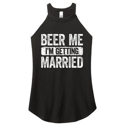 Beer Me Im Getting Married Groom Bachelor Party Women's Perfect Tri Rocker Tank