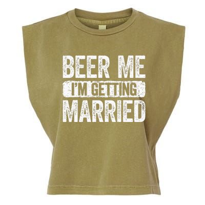 Beer Me Im Getting Married Groom Bachelor Party Garment-Dyed Women's Muscle Tee