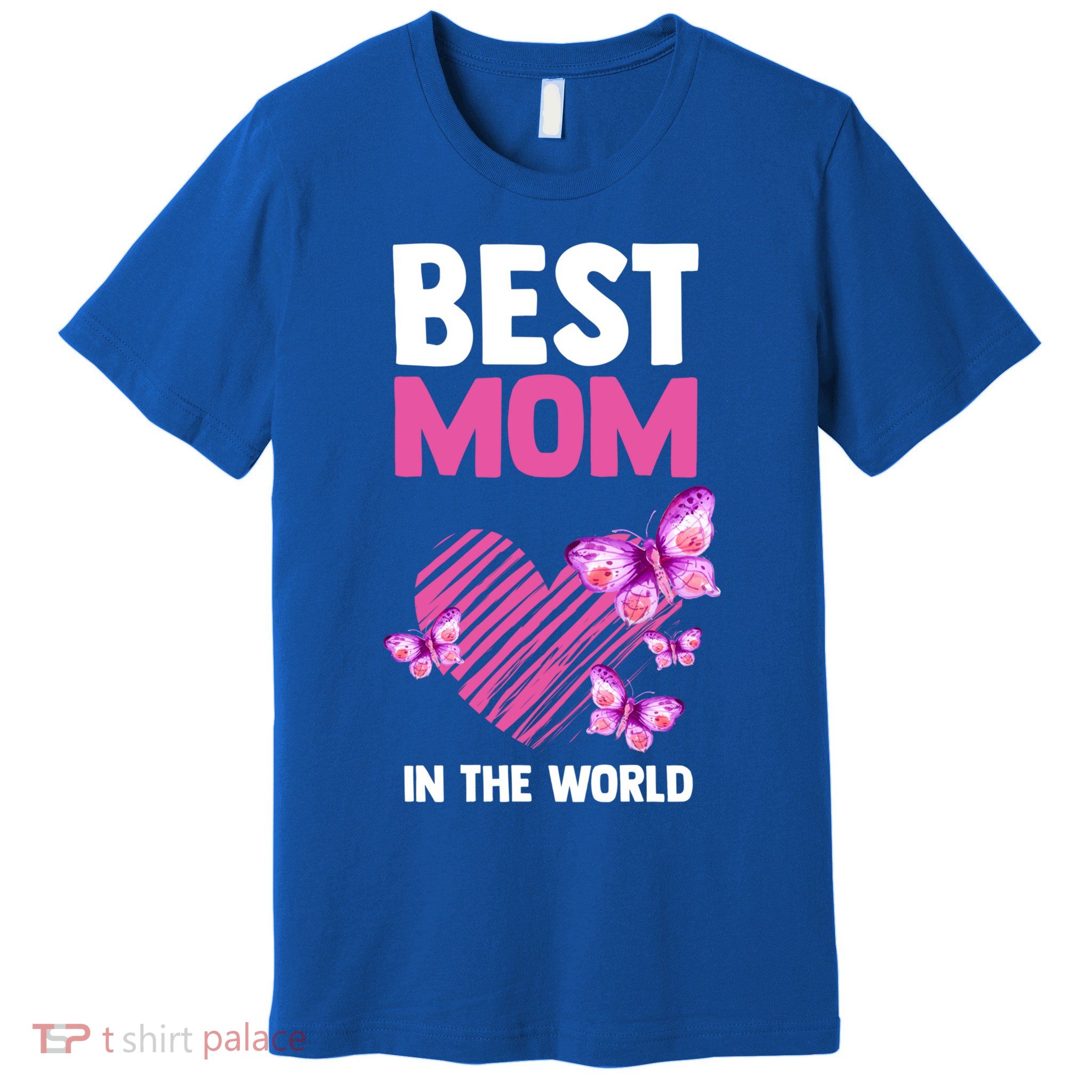 Best Mom In The World Mum Mom Gift Premium T-Shirt