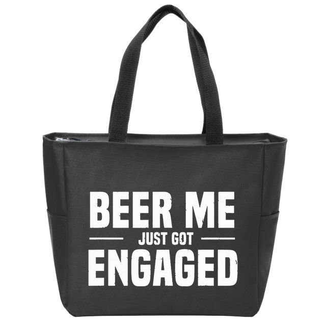 Beer Me I Just Got Engaged Funny Engagement Gift Zip Tote Bag