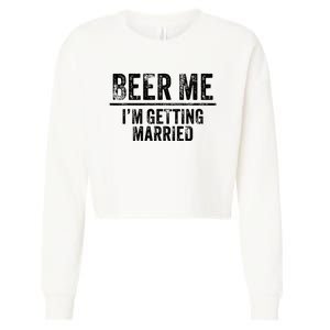 Beer Me Im Getting Married Groom Groomsmen Funny Bachelor Cropped Pullover Crew