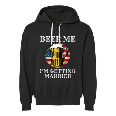 Beer Me I'm Getting Married Groom Grooms USA Garment-Dyed Fleece Hoodie