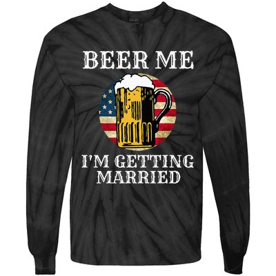 Beer Me I'm Getting Married Groom Grooms USA Tie-Dye Long Sleeve Shirt