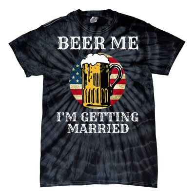 Beer Me I'm Getting Married Groom Grooms USA Tie-Dye T-Shirt