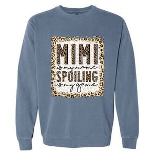 Bleached Mimi Is My Name Spoiling Is My Game Funny Mimi Life Gift Garment-Dyed Sweatshirt