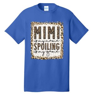 Bleached Mimi Is My Name Spoiling Is My Game Funny Mimi Life Gift Tall T-Shirt