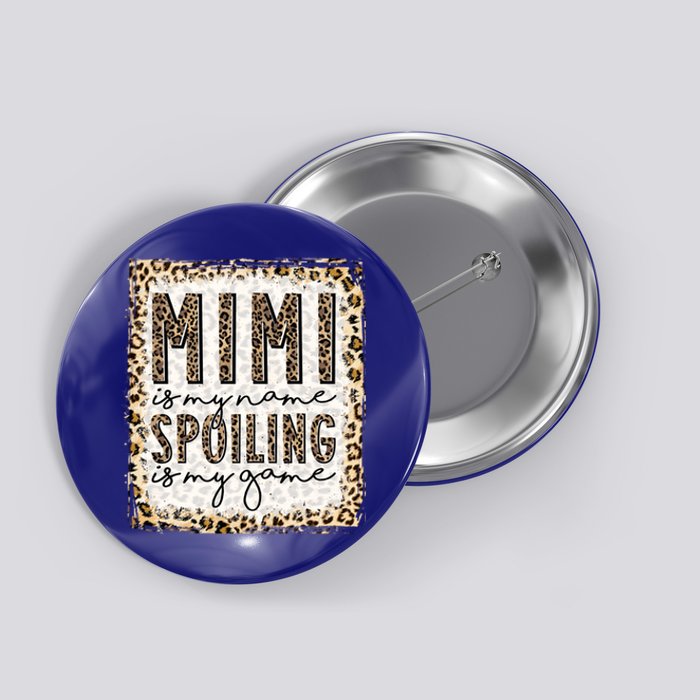 Bleached Mimi Is My Name Spoiling Is My Game Funny Mimi Life Gift Button