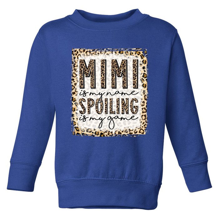 Bleached Mimi Is My Name Spoiling Is My Game Funny Mimi Life Gift Toddler Sweatshirt