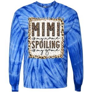 Bleached Mimi Is My Name Spoiling Is My Game Funny Mimi Life Gift Tie-Dye Long Sleeve Shirt