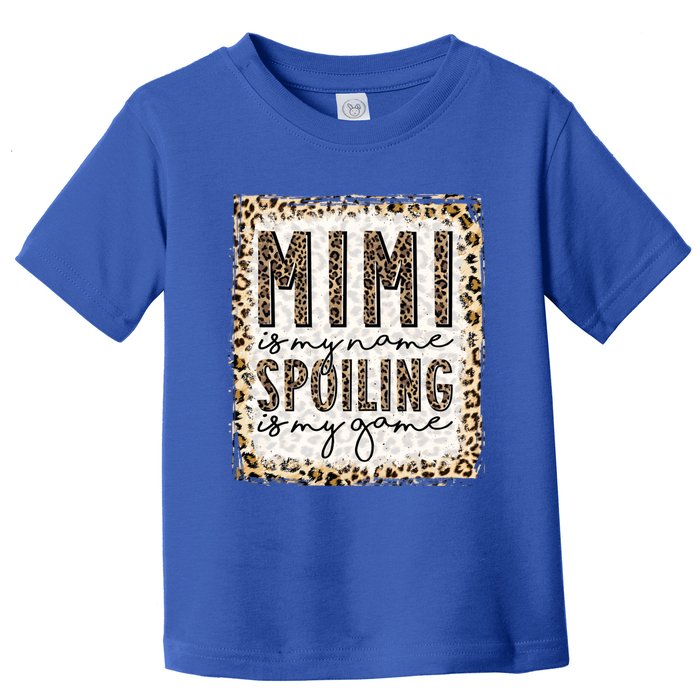 Bleached Mimi Is My Name Spoiling Is My Game Funny Mimi Life Gift Toddler T-Shirt