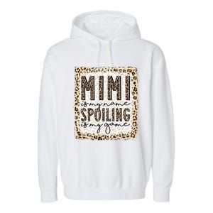 Bleached Mimi Is My Name Spoiling Is My Game Funny Mimi Life Gift Garment-Dyed Fleece Hoodie