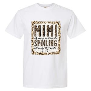 Bleached Mimi Is My Name Spoiling Is My Game Funny Mimi Life Gift Garment-Dyed Heavyweight T-Shirt