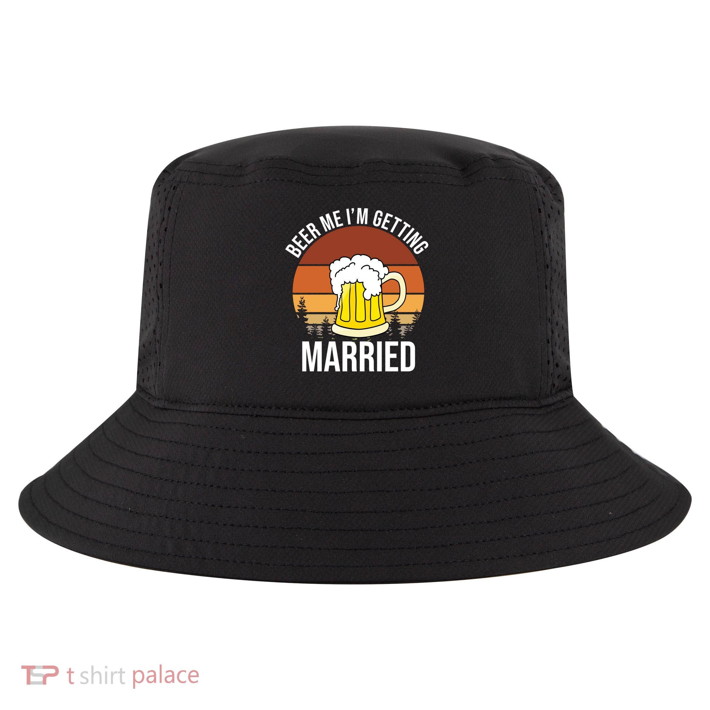 Beer Me I'm Getting Married Cool Comfort Performance Bucket Hat