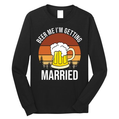 Beer Me I'm Getting Married Long Sleeve Shirt