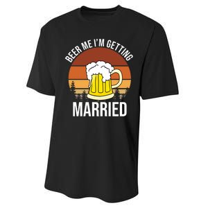 Beer Me I'm Getting Married Performance Sprint T-Shirt