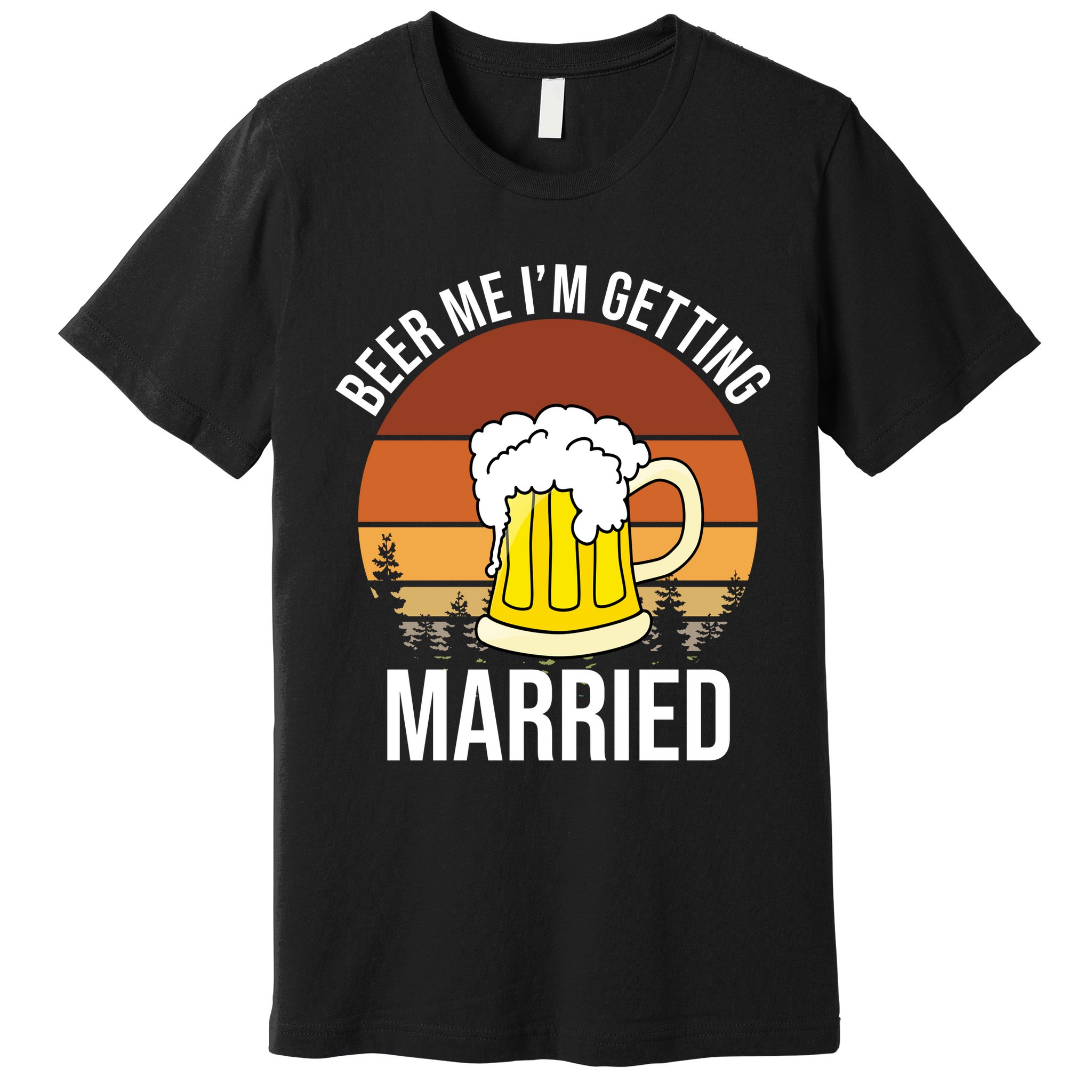Beer Me I'm Getting Married Premium T-Shirt